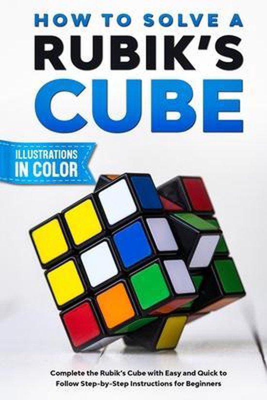 Hoe los je een Rubiks kubus op met kleurenillustraties en stap-voor-stapinstructies.