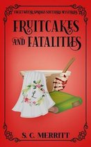 A Sweetwater Springs Southern Mystery- Fruitcakes and Fatalities