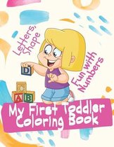 My First Toddler Coloring Book Fun with Numbers, Letters, Shape