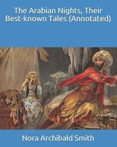 The Arabian Nights, Their Best-known Tales (Annotated)