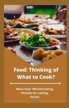 Food: Thinking of What to Cook?