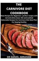 The Carnivore Diet Cookbook: Meat recipes for beginner