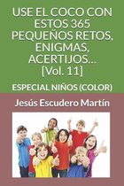 USE EL COCO CON ESTOS 365 PEQUENOS RETOS, ENIGMAS, ACERTIJOS... [Vol. 11]