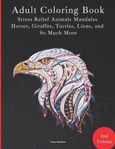 Adult Coloring Book - Stress Relief Mandalas - Animals Edition - Horses, Giraffes, Turtles, Lions, and So Much More!