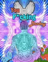 You F*cking Donkey