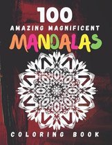 100 Amazing Magnificent Mandalas Coloring Book