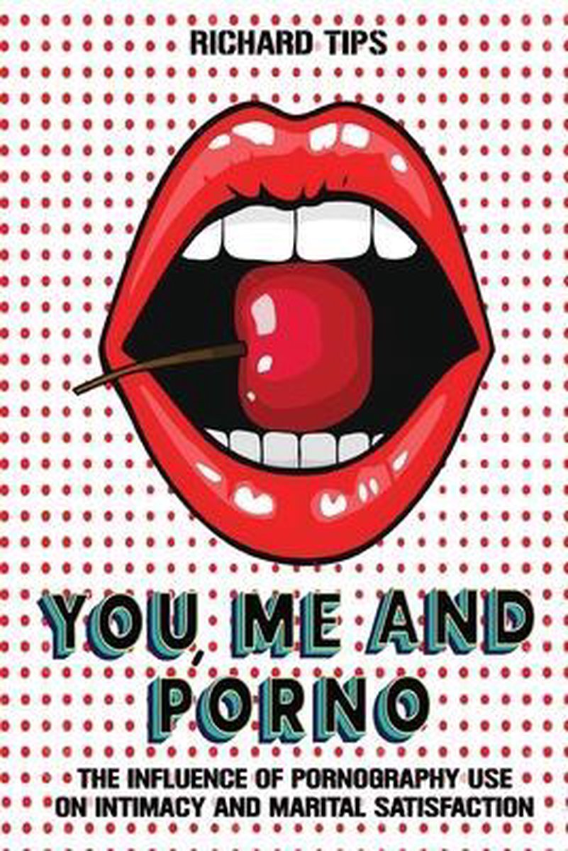 You, Me and Porn, Richard Tips | 9781801580465 | Boeken | bol