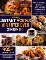 The Ultimate Instant Vortex Air Fryer Oven Cookbook 2021