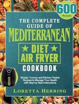 The Complete Guide of Mediterranean Diet Air Fryer Cookbook