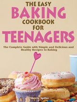 The Easy Baking Cookbook for Teenagers