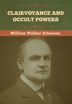 Boek kaft met de titel 'Clairvoyance and Occult Powers' en een portret van William Walker Atkinson.