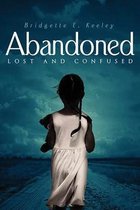 Abandoned, Lost and Confused
