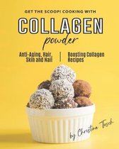 Get the Scoop! Cooking with Collagen Powder