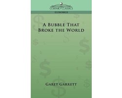 A Bubble That Broke the World