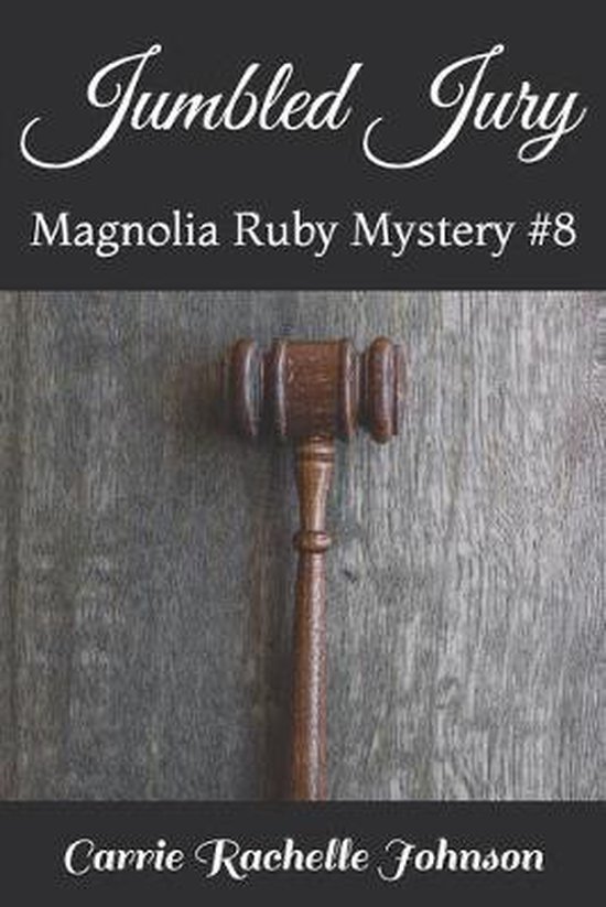 Magnolia Ruby Mysteries- Jumbled Jury - cover