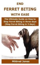 End Ferret Biting with Ease