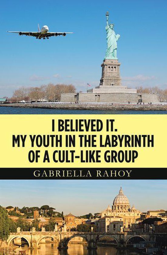 I Believed It. My Youth in the Labyrinth of a Cult-Like Grou ... - cover