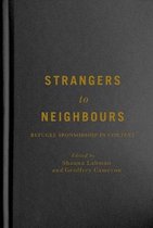 McGill-Queen's Refugee and Forced Migration Studies3- Strangers to Neighbours
