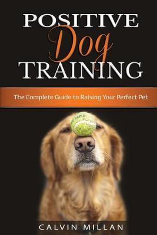 Positive Dog Training, Calvin Milan 9781087887142 Boeken bol