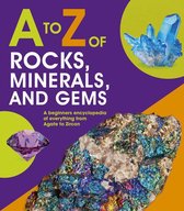 A-Z - A to Z of Rocks, Minerals and Gems