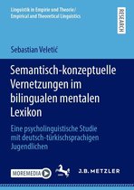 Linguistik in Empirie und Theorie/Empirical and Theoretical Linguistics - Semantisch-konzeptuelle Vernetzungen im bilingualen mentalen Lexikon