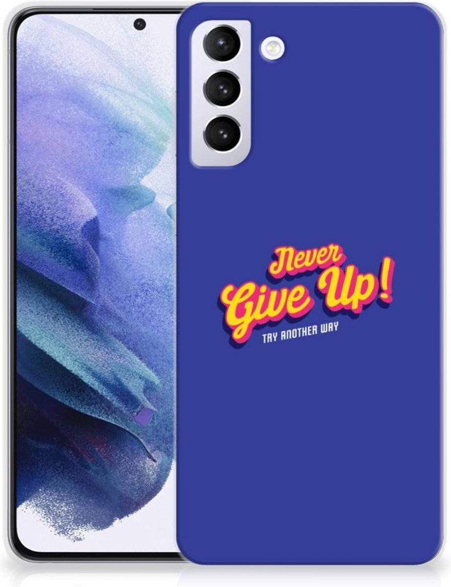 Back Cover voor Samsung Galaxy S21 Plus Siliconen hoesje met naam Never Give Up