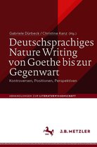 Abhandlungen zur Literaturwissenschaft - Deutschsprachiges Nature Writing von Goethe bis zur Gegenwart