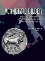 Vernetzte Bilder: Münzen ALS Kommunikationsmittel Im Kontext Der Dynamik Der Macht Im Westlichen Mittelmeerraum, Ca. 500-100 V. Chr.