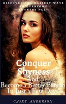 Conquer Shyness And Become a Better Person In Just a Few Days