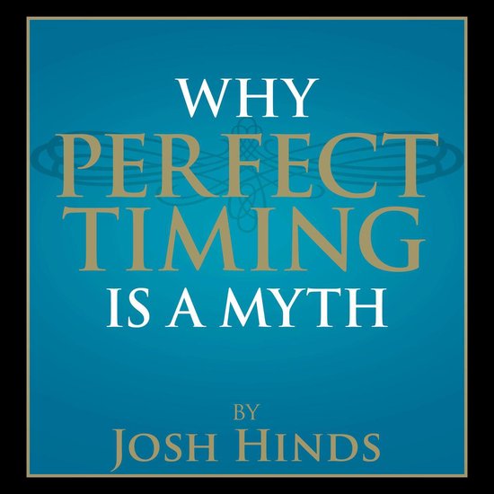 Why Perfect Timing is a Myth - cover