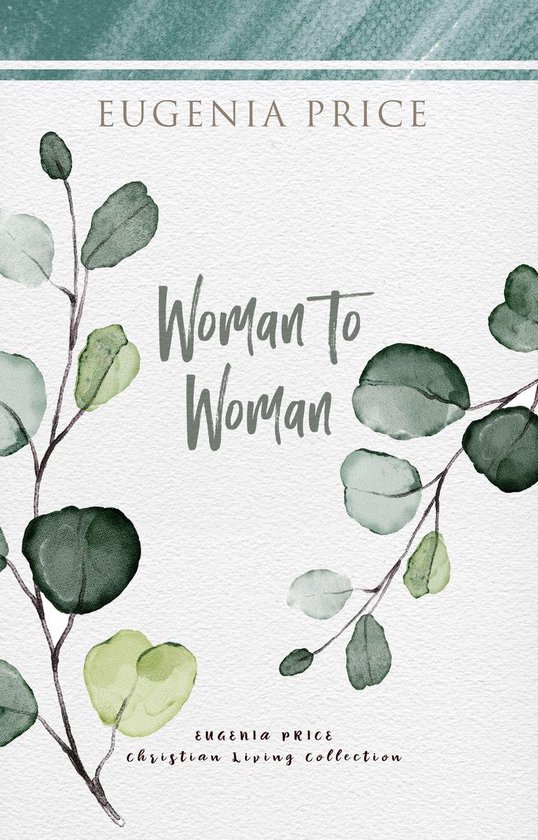 The Eugenia Price Christian Living Collection - Woman to Woman