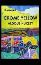 Crome Yellow Illustrated