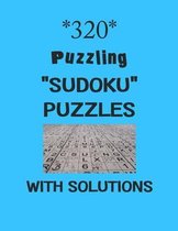 320 Puzzling  Sudoku  Puzzles with Solutions
