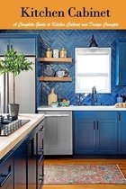 Kitchen Cabinet: A Complete Guide to Kitchen Cabinet and Design Concepts