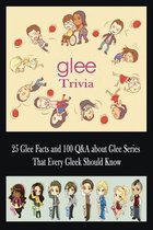 Glee Trivia: 25 Glee Facts and 100 Q&A about Glee Series That Every Gleek Should Know