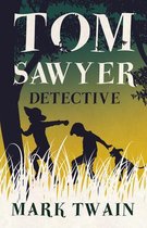 Tom Sawyer Series - Tom Sawyer, Detective