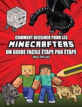 Comment Dessiner pour les Minecrafters Un Guide Facile Etape par Etape (Non Officiel)