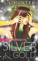 The Chronicles of Silver and Gold
