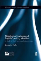 Routledge Studies in World Englishes- Negotiating Englishes and English-speaking Identities