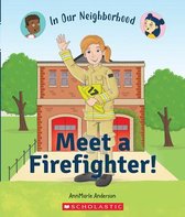 In Our Neighborhood- Meet a Firefighter! (in Our Neighborhood)