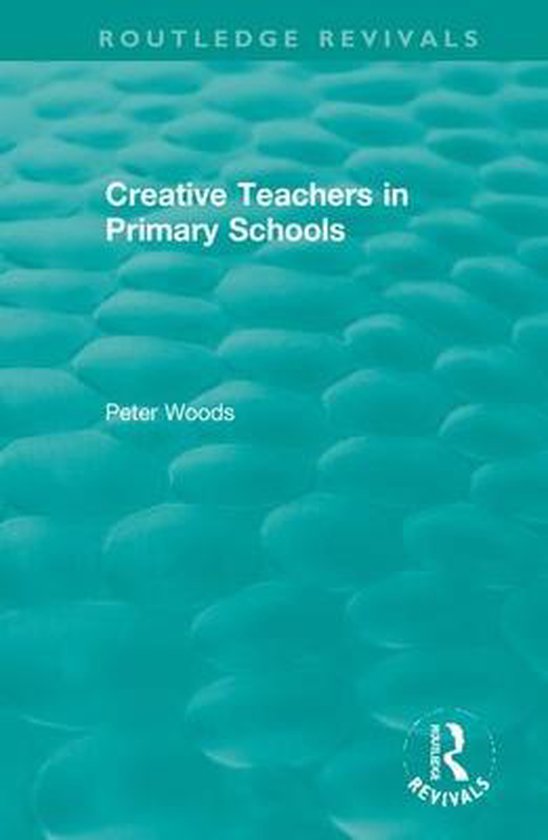 Routledge Revivals- Creative Teachers in Primary Schools - cover