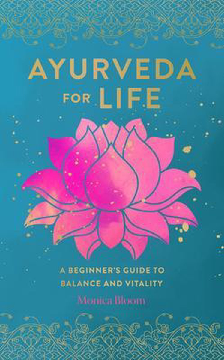 Live Well Ayurveda for Life, Monica Bloom 9781631067266 Boeken bol