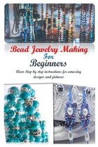 Bead Jewelry Making For Beginners