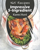 365 Impressive 5-Ingredient Recipes