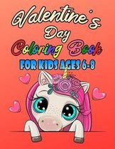 Valentine's Day Coloring Book For Kids Ages 6-8