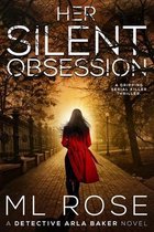 Detective Arla Baker- Her Silent Obsession