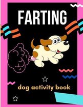 Farting dog activity book: A collection of Funny & super easy puppies activity pages for kids & toddlers, boys & girls . Book for animal lovers