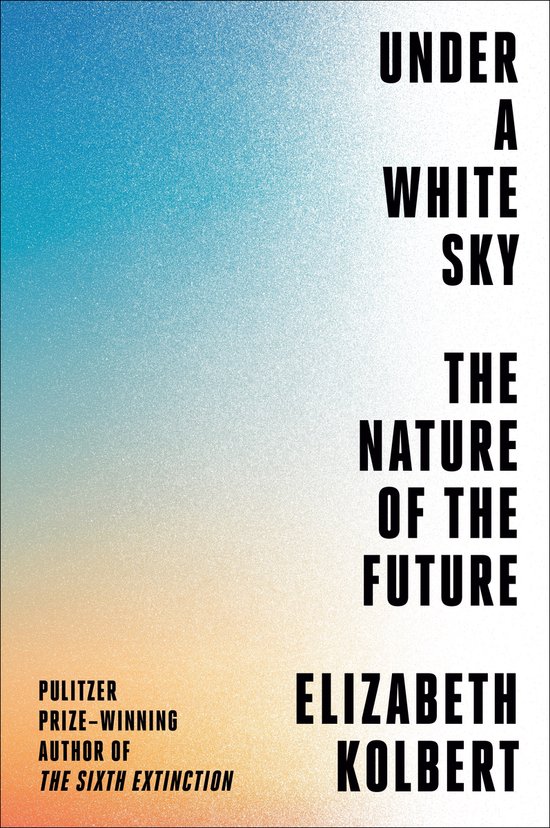 Kolbert, E: Under a White Sky