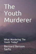 The Youth Murderer