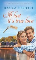 Prince Edward Island Love Letters & Legends Book 3- At Last It's True Love